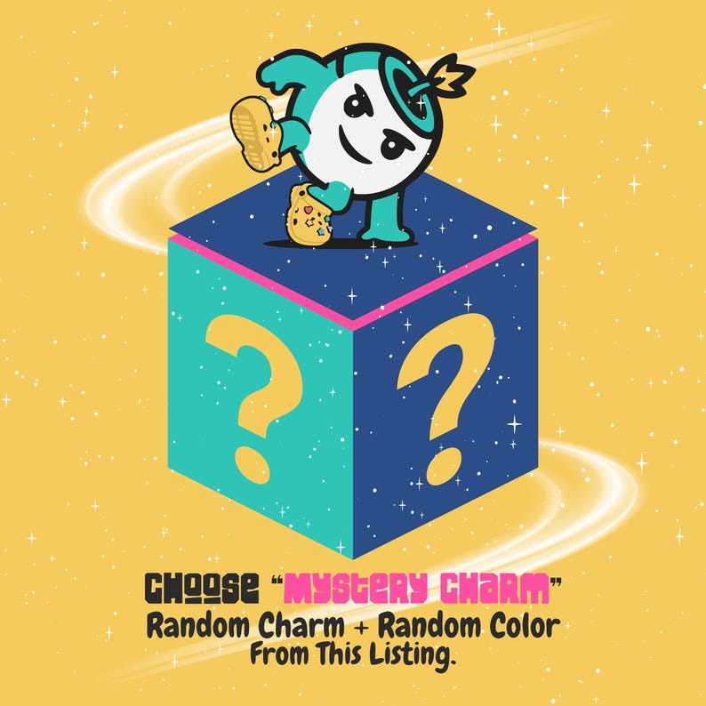 May include: A graphic illustration of a teal and white cartoon character with a bomb-like head standing on a blue and teal cube featuring yellow question marks. The text reads: CHOOSE "MYSTERY CHARM" Random Charm + Random Color From This Listing.