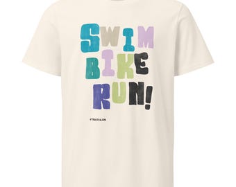 SWIM BIKE RUN - Triathlon T-Shirt, Endurance Sports, Swimming, Running, Cycling - Medium Weight Unisex Organic T-Shirt