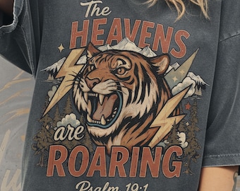 Comfort Colors® The Heavens Are Roaring Shirt,Retro Christian Tee, The Heavens Are Roaring Christian Apparel Tee Bible Verse Christian Woman