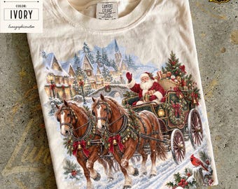 Santa Sleigh Christmas Shirt, Comfort Colors Holiday Tee, Vintage Winter Village T Shirt, Horse Sleigh Xmas Graphic, Festive Gift