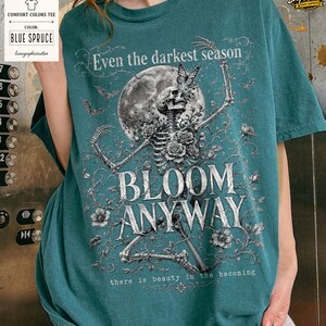 Even The Darkest Season Blooms Skeleton Comfort Colors Shirt, Floral Skull Tee, Dark Cottagecore Tshirt, Inspirational Gothic Quote Gift Tee image 6