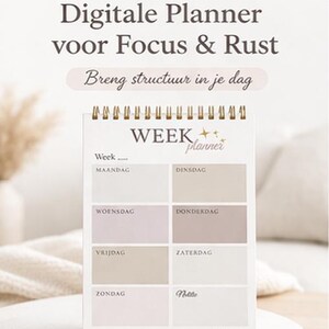 May include: A weekly planner with a spiral binding, featuring a grid layout for each day of the week. The planner has a neutral colour palette with text that reads "Week planner" and "Digital Planner voor Focus & Rust".