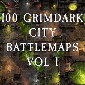 100 Grimdark City Battle Maps Vol 1