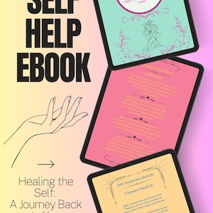 Puede incluir: Un ebook digital de autoayuda que se muestra en tres tabletas. El título es "Self Help Ebook" con el subtítulo "Healing the Self: A Journey Back to You". Las pantallas muestran indicaciones de actividad y ejercicios.