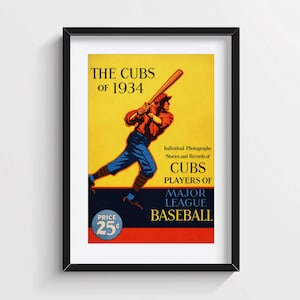 May include: A framed vintage baseball poster featuring a player swinging a bat. The poster has a yellow background with text that reads "THE CUBS OF 1934" and "MAJOR LEAGUE BASEBALL". The price is listed as 25¢.