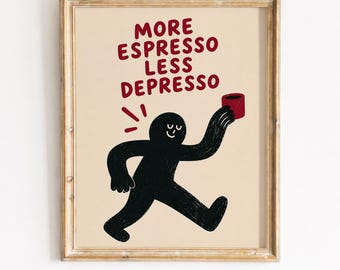 Funny coffee Wall Art, Kitchen Bar Decor, More expresso less depresso Print digital art