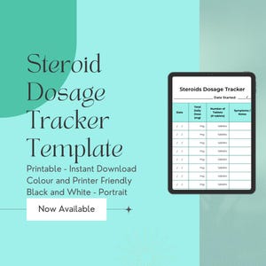 May include: A digital tablet shows a "Steroids Dosage Tracker" template against a teal backdrop. Text reads "Steroid Dosage Tracker Template" and "Printable - Instant Download." The tracker has fields for date, dosage in mg, tablet count, and notes.