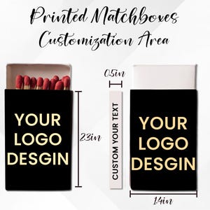 May include: Two black matchboxes with the text YOUR LOGO DESGIN in gold. One box is open showing red-tipped matches. A vertical strip shows CUSTOM YOUR TEXT. Dimensions are 2.3 inches in height, 1.4 inches in width, and 0.5 inches in depth.