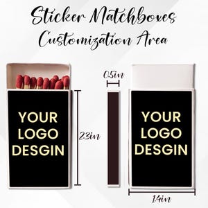 May include: Two rectangular matchboxes with black labels featuring the text YOUR LOGO DESGIN in gold. One box is open, showing red-tipped matches. Dimensions are marked as 2.3 inches in height, 1.4 inches in width, and 0.5 inches in depth.