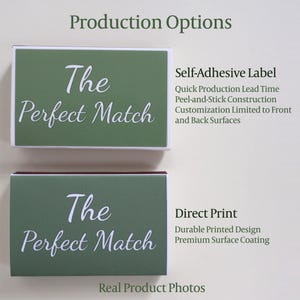May include: Two rectangular matchboxes with olive green labels featuring the white text The Perfect Match. The top box is labeled Self-Adhesive Label with details on peel-and-stick construction. The bottom box is labeled Direct Print with details on premium surface coating. The image includes the header Production Options and footer Real Product Photos.