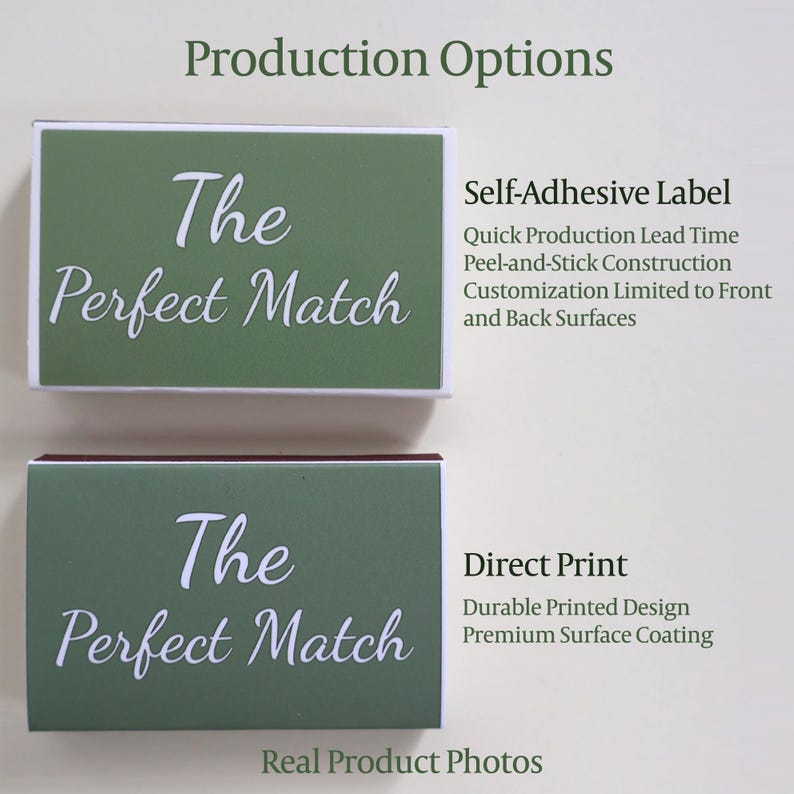 May include: Two rectangular matchboxes with olive green labels featuring the white text The Perfect Match. The top box is labeled Self-Adhesive Label with details on peel-and-stick construction. The bottom box is labeled Direct Print with details on premium surface coating. The image includes the header Production Options and footer Real Product Photos.