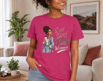 Comfort Colors, Soft Heart Strong Women T-Shirt, Empowerment Tee, Curly Hair Girl Shirt, Inspirational Tee, Gift for Her T shirt, Strong Mom
