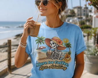 Comfort Colors, More Ice Coffee Less Adulting Shirt, Funny Skeleton Beach T-Shirt, Ice Coffee Lover Gift, Summer Tee, Women Graphic Tee