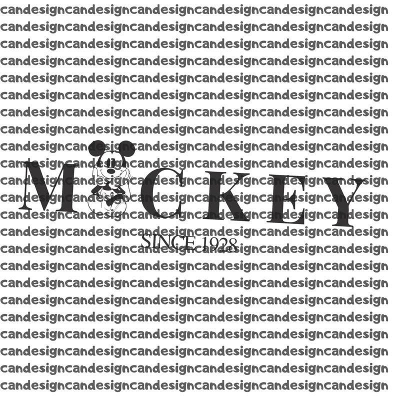 May include: Black and white graphic featuring Mickey Mouse and the word "Mickey" in large letters. The background is filled with the repeated word "candesign" and the text "SINCE 1928".