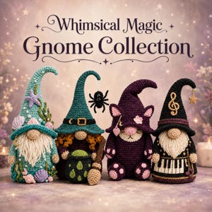 Op de afbeelding: Vier handgemaakte gehaakte kabouters met unieke hoeden en accessoires. Eén heeft een zeester, een ander een spin, een derde kattenoren en de laatste muzieknoten. De tekst "Whimsical Magic Gnome Collection" is zichtbaar.