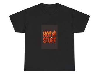 You Like Hot Stuff T-Shirt | Spicy Slogan Tee