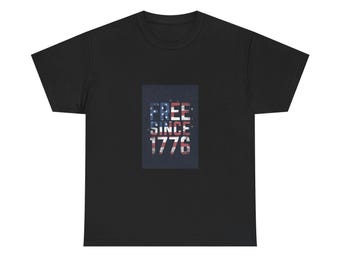 Free Since 1776 T-Shirt | Patriotic Independence Day American Tee