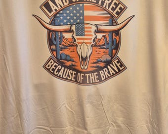 Land of the free because of the brave/ short sleeve shirt