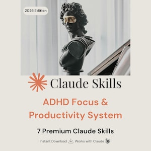 May include: A promotional image featuring a dark bust statue with gold accents. The text reads "Claude Skills" and "ADHD Focus & Productivity System." Additional text includes "7 Premium Claude Skills" and "Instant Download."