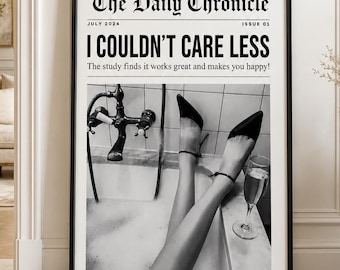 I Couldn't Care Less Fashion Poster, Black and White Editorial Print (Bathroom Decor)