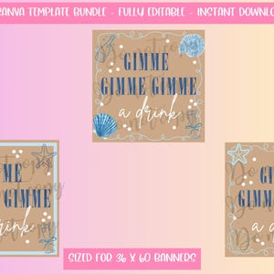 Puede incluir: Tres plantillas cuadradas de Canva con fondo beige y texto azul que dice GIMME GIMME GIMME a drink. Los diseños están decorados con ilustraciones de líneas de conchas, estrellas de mar y botellas, para pancartas de 91,44 x 152,4 cm.