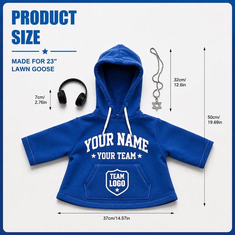 May include: A blue hooded sweatshirt for a 23-inch lawn goose featuring white text that reads YOUR NAME, YOUR TEAM, and a shield graphic with TEAM LOGO. Includes black headphones and a Star of David necklace, with dimensions labeled up to 19.69 inches.