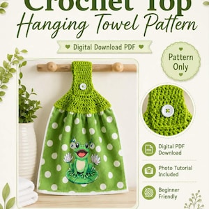 May include: A digital PDF pattern for a crochet top hanging towel featuring a green towel with white polka dots and a cartoon frog graphic. The crochet top is lime green with a white button. Text includes Crochet Top Hanging Towel Pattern.