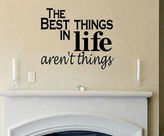 vinyl wall decal quote The best things in life arent things | Etsy