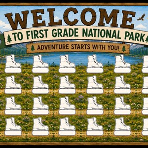 May include: A rectangular classroom poster titled Welcome to First Grade National Park featuring a mountain landscape, a lake, and a grid of twenty-eight white hiking boot icons. The poster includes text signs with motivational phrases like Be Kind, Be Curious, Be Brave, Be You, and Adventure Starts With You.