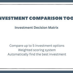 May include: A white graphic with a blue border and text that reads "INVESTMENT COMPARISON TOOL". The text below says "Investment Decision Matrix". Additional text includes "Compare up to 5 investment options", "Weighted scoring system", and "Automatically find the best investment".