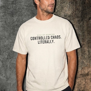 Nuclear Reactor Operator Shirt · Controlled Chaos Literally Tee · Funny Reactor Operator Gift