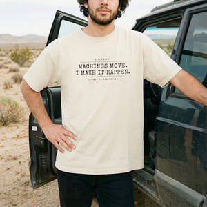 Millwright Shirt · Machines Move I Make It Happen Tee · Funny Millwright Gift