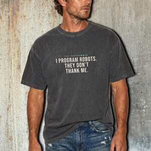 T-shirt technique en automatisation · Je programme des robots, ils ne me remercient pas · Cadeau humoristique pour technicien PLC · Style vintage col bleu, couleurs confortables et foncées