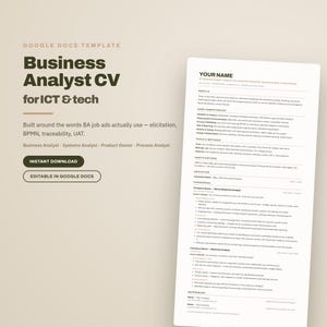 May include: A Google Docs template for a Business Analyst CV for ICT and tech. The document features sections for profile, core competencies, tools and methods, certifications, education, experience, and references, with dark text on a white background.