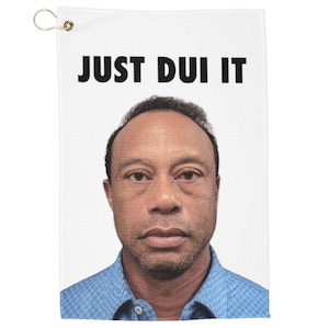Just DUI It Tiger Woods Mugshot Funny golfhanddoek, microvezel golfhanddoek met clip en doorvoertule, absorberende golfhanddoek voor clubs en bal