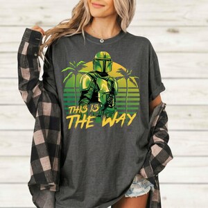 This Is The Way Comfort Colors Shirt, Star Wars Mandalorian Tee Shirt, Disney Family Trip Women Tee, Star Wars Fan Shirt, Gift For Her
