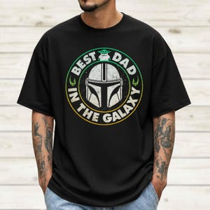 Star Wars Best Dad In The Galaxy Shirt, Mandalorian Grogu Shirt, Baby Yoda T Shirt, Disneyland Family Tee, Fathers Day Gift For Dad