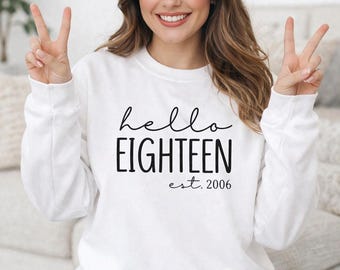Hello Eighteen Sweatshirt, Est 2006 Birthday Crewneck, Trendy 18th Birthday Outfit