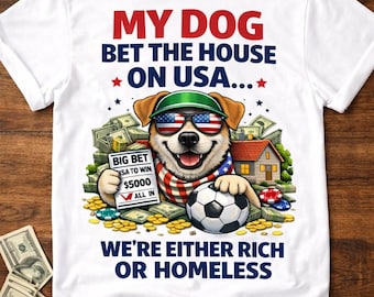 Funny Dog Soccer Shirt – My Dog Bet the House World Cup Fan Tee Custom Country