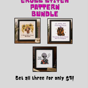 May include: A bundle of three framed cross-stitch patterns. The top text reads "CROSS STITCH PATTERN BUNDLE". The patterns include a cartoon girl, a dog, and an alien smoking a cigarette. The text "Get all three for only $7!" is at the bottom.
