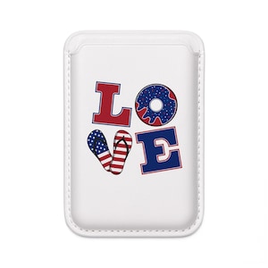 Patriotic LOVE Wallet Magsafe Wallet | Vegan Card Sleeve, American Flag Donut & Flip-Flop Design