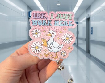 Badgehaspel grappige verpleegster eend, IDK I Just Work Here-badgehouder, schattige madeliefje verpleegster ID-clip, medische badgehaspel, cadeau verpleegkundige, humorreel collega