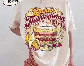 Rachel's Thanksgiving Trifle Shirt, Funny Holiday Dinner Graphic Tee, Retro Layered Dessert T-Shirt, Comfort Colors Ivory Thanksgiving Gifts