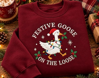 Festive Goose On The Loose Embroidered Sweatshirt, Christmas Goose Crewneck, Funny Holiday Sweater, Fun Santa Goose Gift, Cozy Xmas Pullover