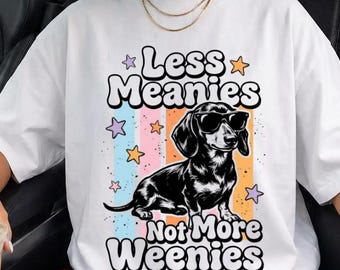 Less Meanies More Weenies PNG, Funny Dachshund Mom Wiener Dog Mama Design, Funny Dachshund Dog Lover