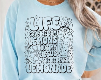 Funny Christian Summer PNG,  Life Gave Me Some Lemons But My Jesus He Be Makin Lemonade png, Gift Religious Graphic Tee, Sublimation