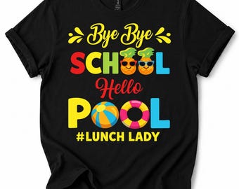 Bye Bye School Hello Pool #Lunch Lady PNG, Funny Lunch Lady Shirt, vintage, Summer Vacation Cafeteria Staff Gift Tee