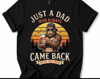Funny Retro Bigfoot Dad SVG PNG, Just A Dad Who Came Back With The Milk, Vintage Sasquatch Meme, Father's Day Gift, Digital Download