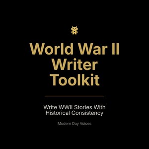 May include: Black background with gold text that reads "World War II Writer Toolkit." Below, it says "Write WWII Stories With Historical Consistency." A small gold graphic of a robot is at the top.