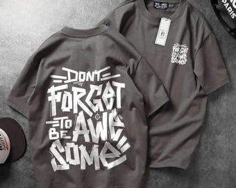 Motivational Typography Shirt, Positive Quote Graphic Tee, Streetwear Inspirational T Shirt